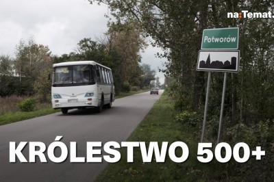 Królestwo 500+, czyli z wizytą w miejscu gdzie 90% rodziców pobiera 500+