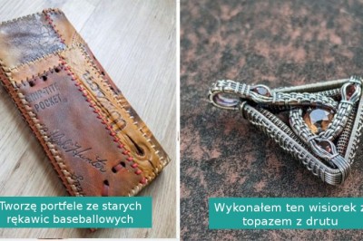 17 kreatywnych osób, które zmieniły codzienne rzeczy w coś zupełnie nowego
