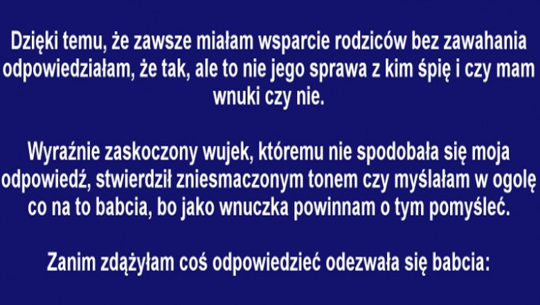 Nie wiedziałam jak się przyznać, że mam dziewczynę. Po odpowiedzi babci byli w szoku